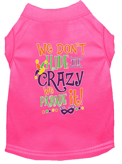 Mardi Gras Pet Dog & Cat Shirt Screen Printed, "We Don't Hide the Crazy, We Parade It"