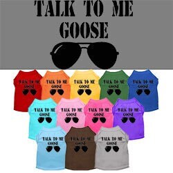 Pet Dog & Cat Shirt Screen Printed, "Talk To Me Goose"