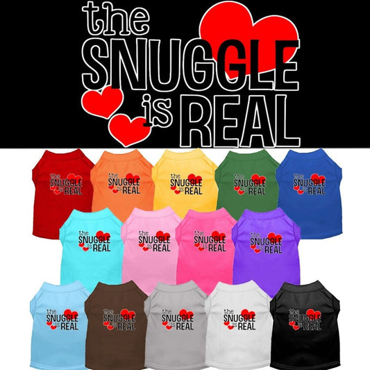 Pet Dog & Cat Shirt Screen Printed, "The Snuggle Is Real"