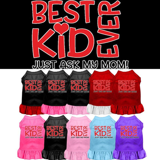Pet Dog & Cat Dress Screen Printed, "Best Kid Ever, Just Ask My Mom"