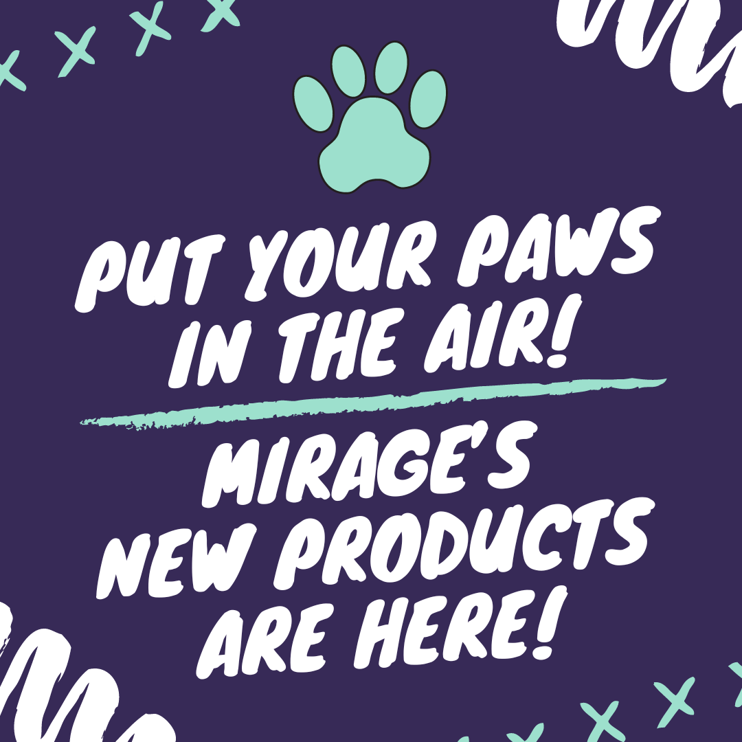 Mirage's new products announcement with paw print design.