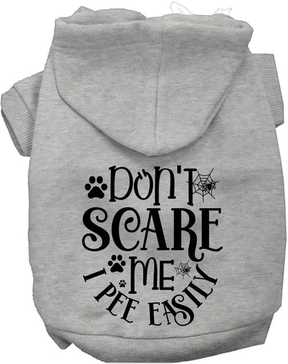 Gray pet hoodie with 'Don't Scare Me, I Pee Easily' print