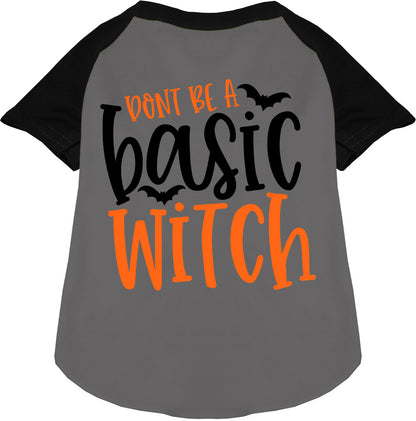 Don't Be a Basic Witch Pet Raglan Shirt