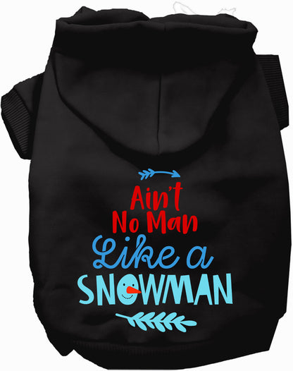 Ain't No Man Like a Snowman Pet Hoodie