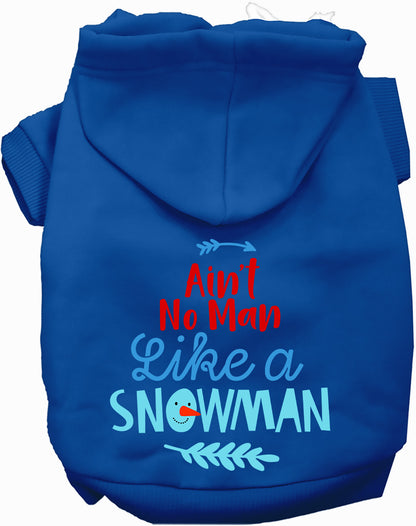 Ain't No Man Like a Snowman Pet Hoodie