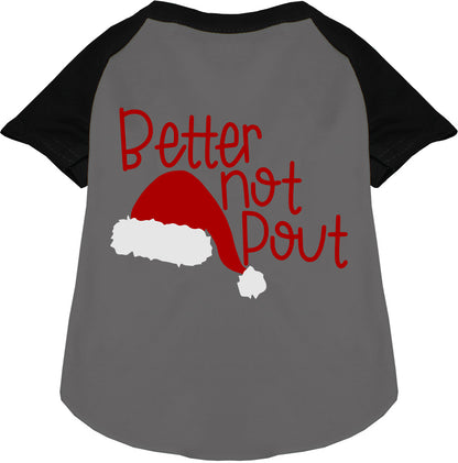 Better Not Pout Pet Raglan Shirt