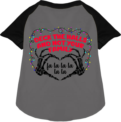 Deck the Halls, Not Your Family Pet Raglan Shirt