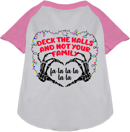 Deck the Halls, Not Your Family Pet Raglan Shirt