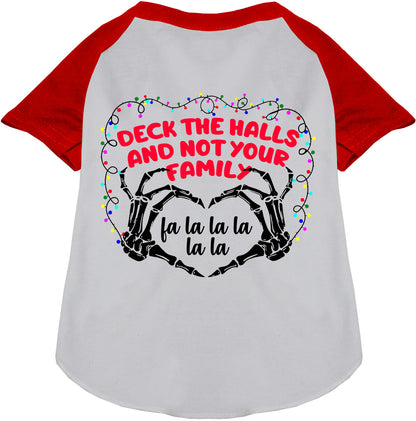 Deck the Halls, Not Your Family Pet Raglan Shirt