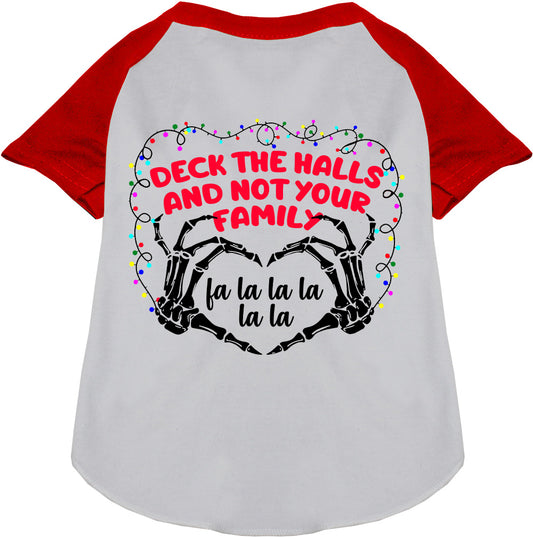 Deck the Halls, Not Your Family Pet Raglan Shirt