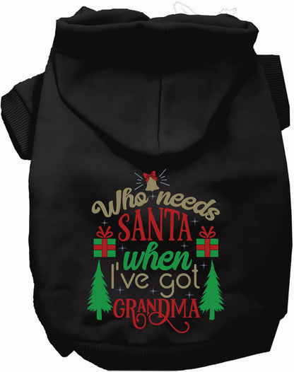 Black pet hoodie with 'Who needs Santa, I've got Grandma' design