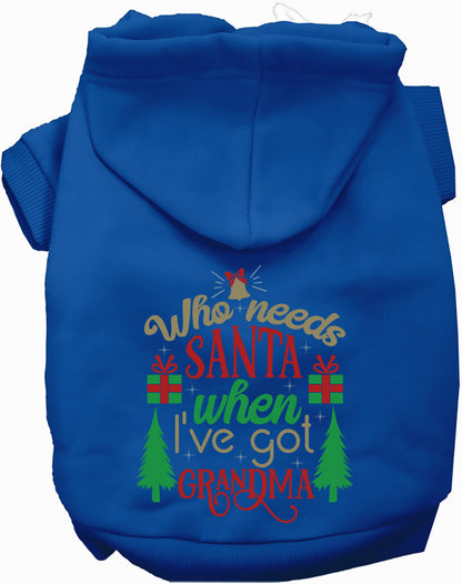 Royal blue pet hoodie with 'Who needs Santa, I've got Grandma' design