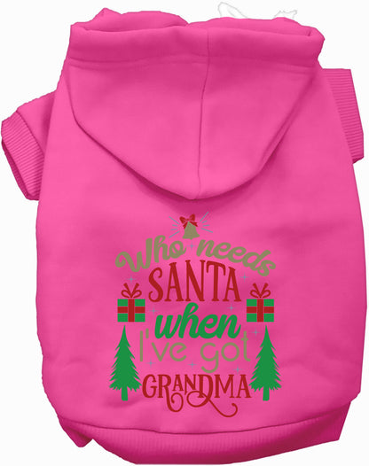 Pink pet hoodie with 'Who needs Santa, I've got Grandma' design