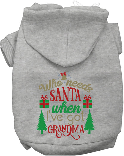 Gray pet hoodie with 'Who needs Santa, I've got Grandma' design