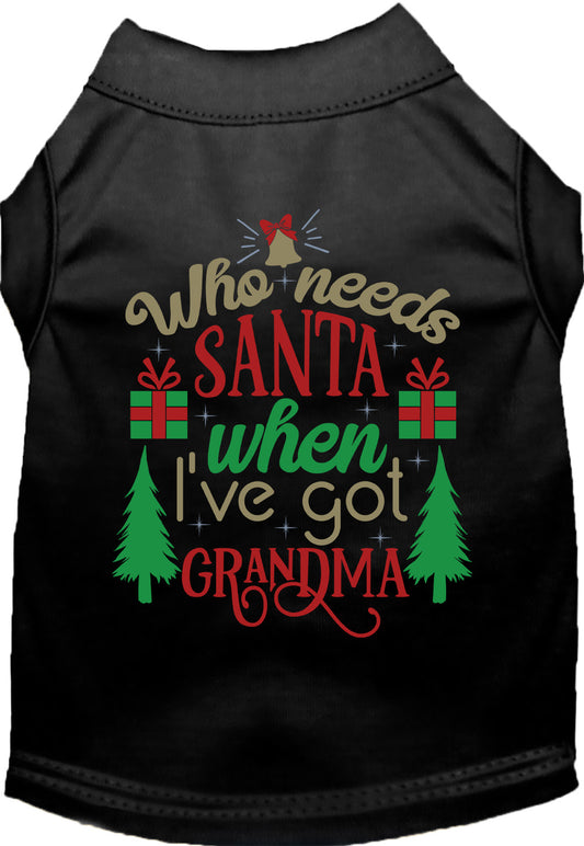 Black pet shirt with 'Who needs Santa when I've got Grandma' design