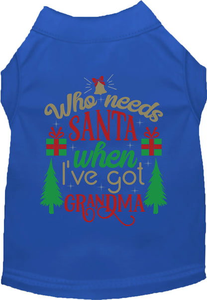 Blue pet shirt with 'Who needs Santa when I've got Grandma' design