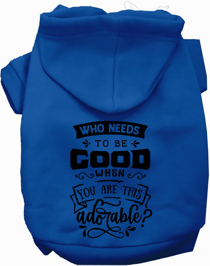 Dark blue pet hoodie with 'Who Needs to be Good?' text