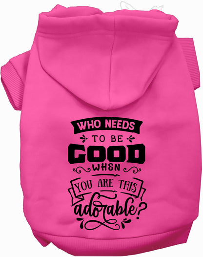 Pink pet hoodie with 'Who Needs to be Good?' text