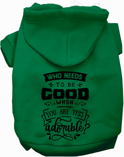 Green pet hoodie with 'Who Needs to be Good?' text