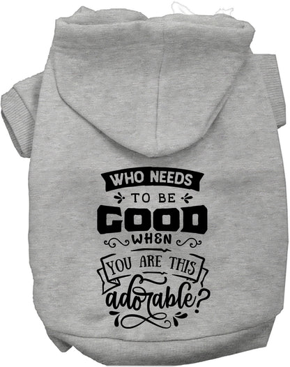 Gray pet hoodie with 'Who Needs to be Good?' text