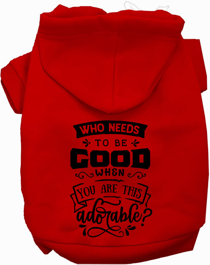 Red pet hoodie with 'Who Needs to be Good?' text