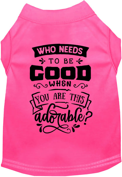 Pink pet shirt with 'Who Needs to be Good?' design