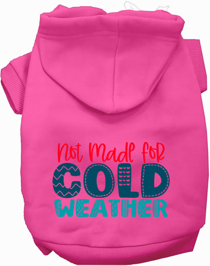 Pink pet hoodie with 'Not Made for Cold Weather' text