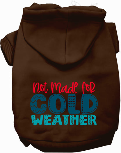 Brown pet hoodie with 'Not Made for Cold Weather' text