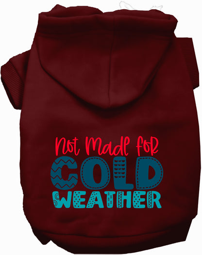 Maroon pet hoodie with 'Not Made for Cold Weather' text