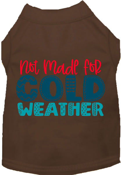 Brown pet shirt with 'Not Made for Cold Weather' design