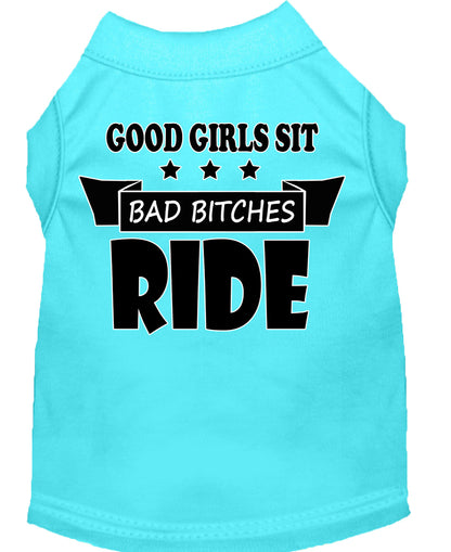 Pet Dog & Cat Shirt Screen Printed, "Good Girls Sit, Bad Bitches Ride"