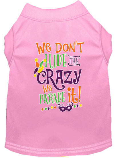 Mardi Gras Pet Dog & Cat Shirt Screen Printed, "We Don't Hide the Crazy, We Parade It"