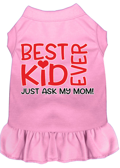 Pet Dog & Cat Dress Screen Printed, "Best Kid Ever, Just Ask My Mom"