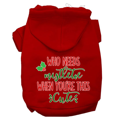 Christmas Pet Dog & Cat Hoodie Screen Printed, "Who Needs Mistletoe When You're This Cute"