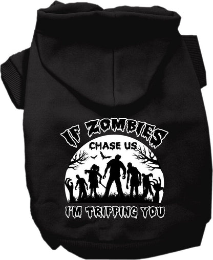 Halloween Pet, Dog & Cat Hoodie Screen Printed, "If Zombies Chase Us, I'm Tripping You"