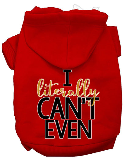 Pet Dog & Cat Hoodie Screen Printed, "I Literally Can't Even"