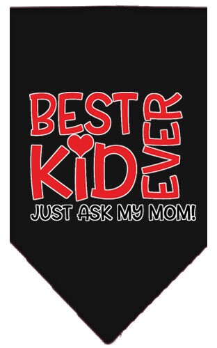 Pet and Dog Bandana Screen Printed, "Best Kid Ever, Just Ask My Mom"