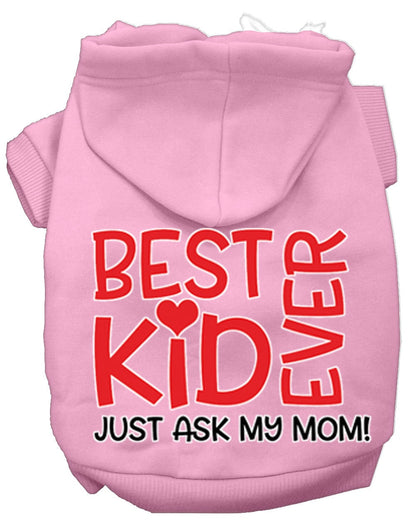 Pet, Dog & Cat Hoodie Screen Printed, "Best Kid Ever, Just Ask My Mom"