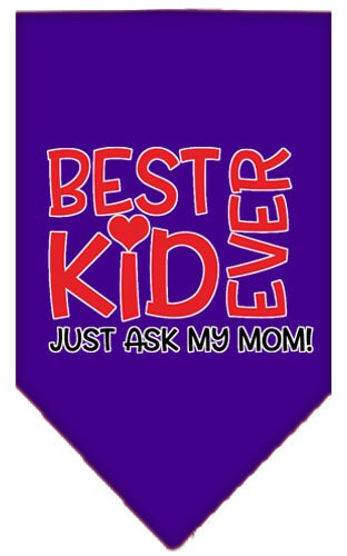 Pet and Dog Bandana Screen Printed, "Best Kid Ever, Just Ask My Mom"
