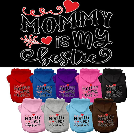 Pet Dog & Cat Hoodie Screen Printed, "Mommy Is My Bestie"