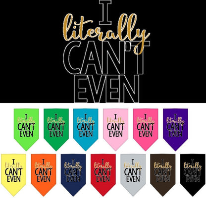 Pet and Dog Bandana Screen Printed, "I Literally Can't Even"