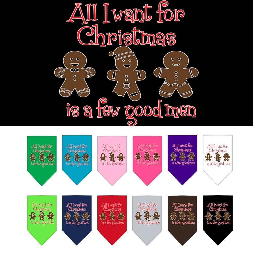 Christmas Pet and Dog Bandana Screen Printed, "All I Want For Christmas Is A Few Good Men"