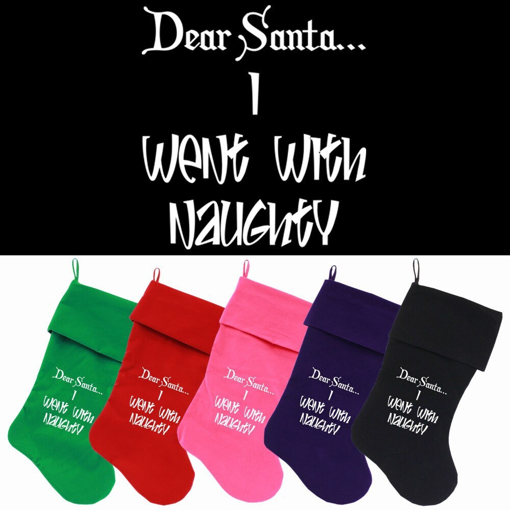 Velvet Christmas Stocking Screen Printed, "Dear Santa, I Went With Naughty"