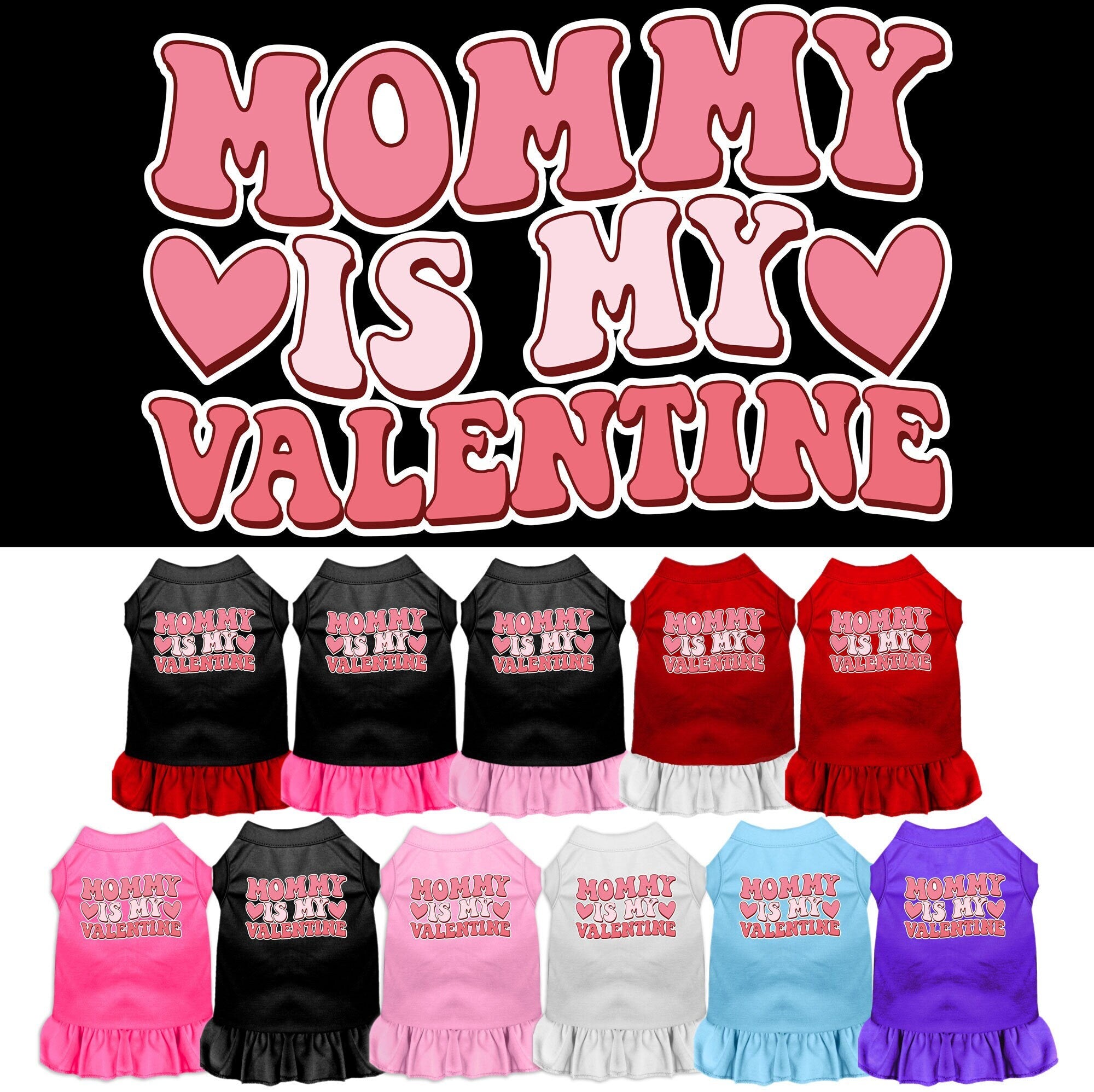 Pet Dog & Cat Screen Printed Dress for Medium to Large Pets (Sizes 2XL-4XL), "Mommy Is My Valentine"
