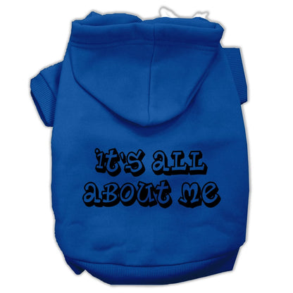 Pet Dog & Cat Hoodie Screen Printed, "It's All About Me"